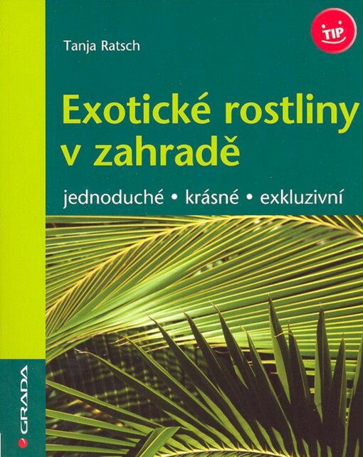 Exotické rostliny v zahradě : jednoduché, krásné, exkluzivní