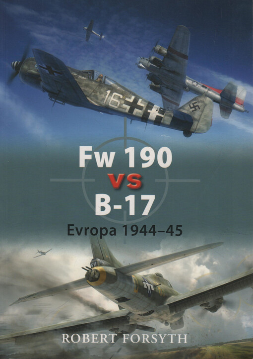 Fw 190 vs B-17: Evropa 1944-45