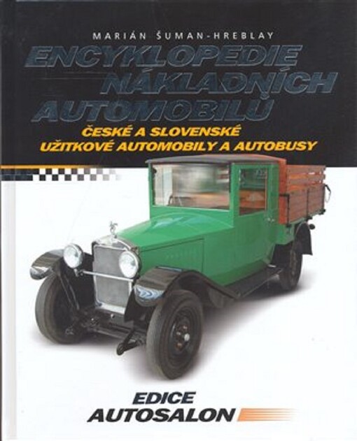 Encyklopedie nákladních automobilů : české a slovenské užitkové automobily a autobusy