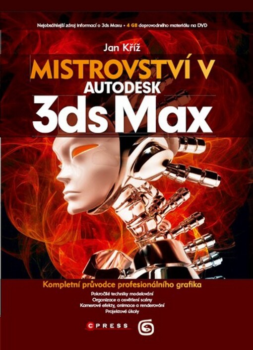 Mistrovství v 3ds Max : [kompletní průvodce profesionálního grafika]
