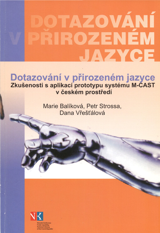 Dotazování v přirozeném jazyce: zkušenosti s aplikací prototypu systému M-CAST v českém prostředí