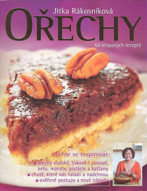 Ořechy : 60 křupavých a šťavnatých specialit z ořechů, mandlí a jedlých kaštanů