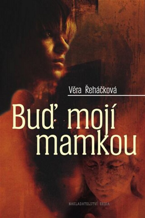 Buď mojí mamkou: psychologický román pro ženy