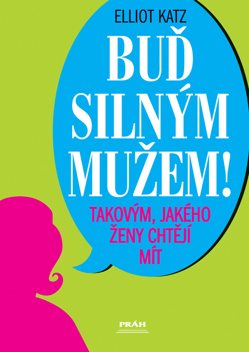 Buď silným mužem! Takovým, jakého ženy chtějí mít