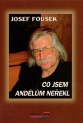 Co jsem andělům neřekl : nemám čas lhát