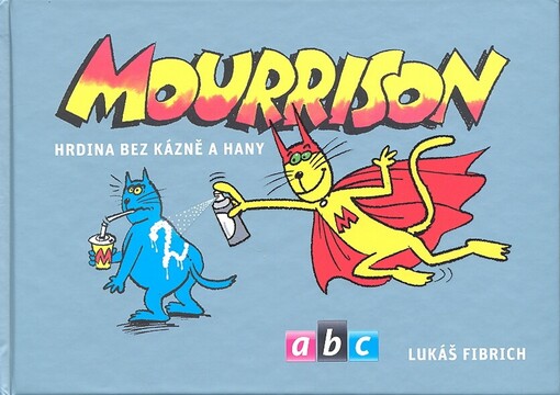 Mourrison 2 : hrdina bez bázně a hany