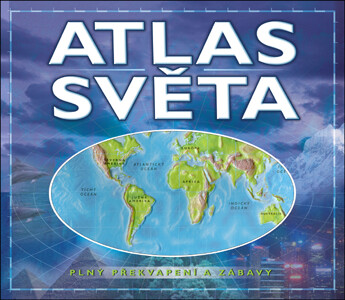 Atlas světa : plný překvapení a zábavy