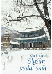 Slyším padat sníh : výbor z klasické poezie hansi korejského básníka 15. století  (odkaz v elektronickém katalogu)