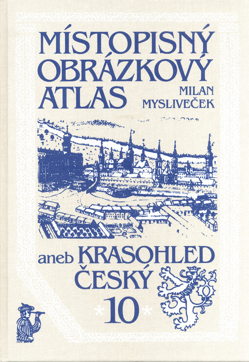 Místopisný obrázkový atlas, aneb, Krasohled český, Svazek 10