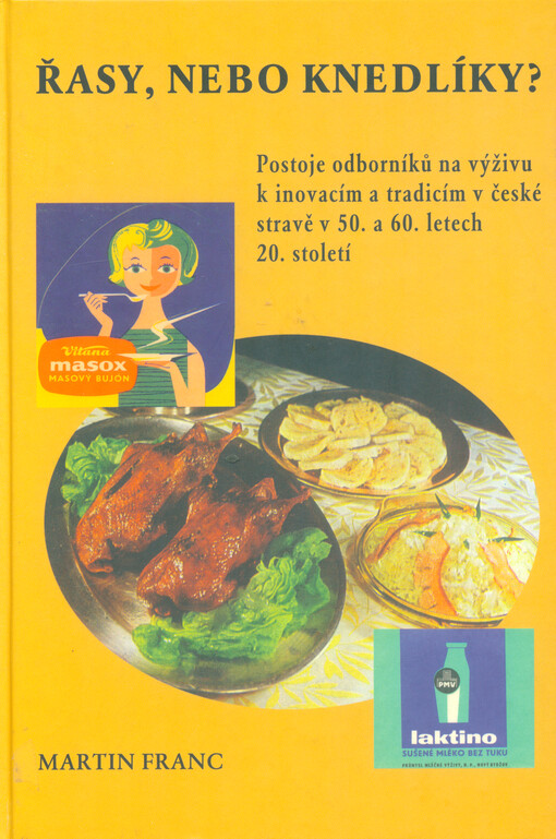 Řasy, nebo knedlíky? : postoje odborníků na výživu k inovacím a tradicím v české stravě v 50. a 60. letech 20. století