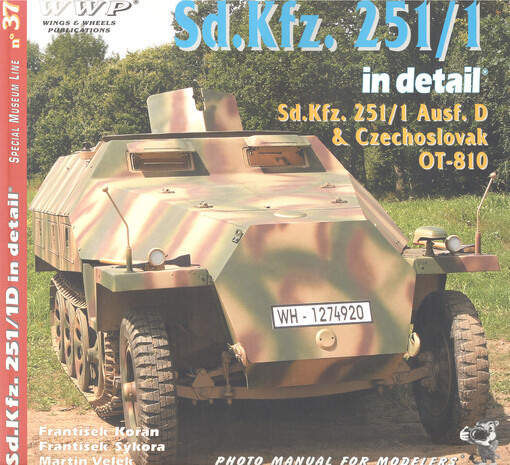 Sd.Kfz. 251/1 Ausf.D in detail : Sd.Kfz. 251/1 Ausf.D and OT-810 half-tracks : photo manual for modelers