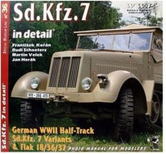 Sd.Kfz. 7 Variants in detail : German WWII Half-Track Sd.Kfz.7 variants 7, 7/1, 7/2 : photo manual for modelers