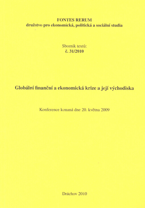 Globální finanční a ekonomická krize a její východiska : konference konaná dne 20. května 2009 [Praha]