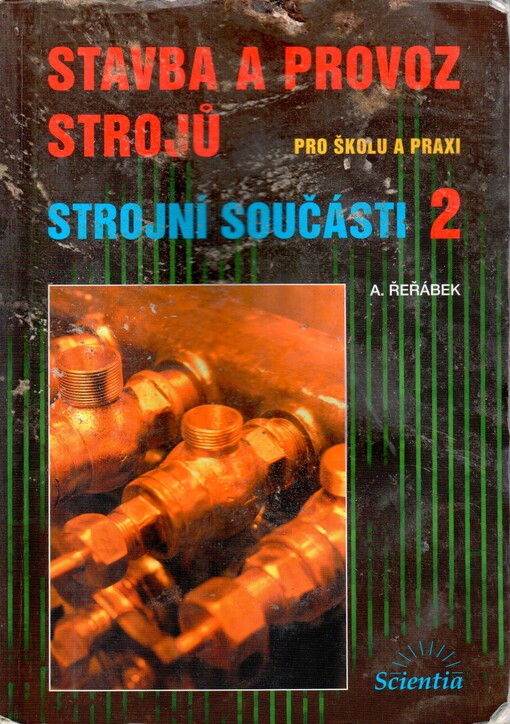 Stavba a provoz strojů 2: pro školu a praxi