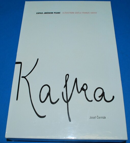 Zápas jménem psaní : o životním údělu Franze Kafky