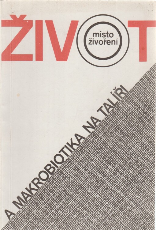 Život místo živoření: základní informace o tradiční přírodní životosprávě a medicíně Dálného východu