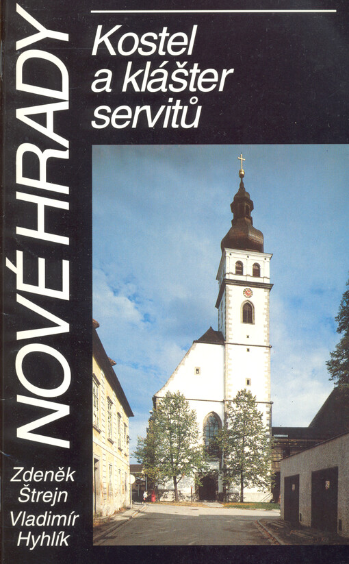 Nové Hrady v jižních Čechách : kostel a klášter servitů