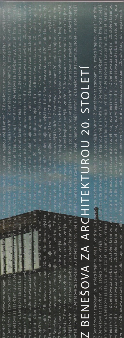 Z Benešova za stavbami 20. století krajinou vnější i vnitřní :[průvodce světem architektury 20. století Benešovska]