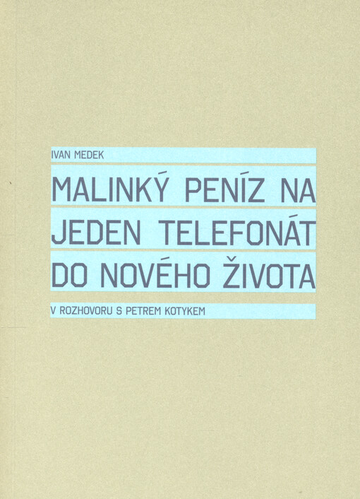 Malinký peníz na jeden telefonát do nového života