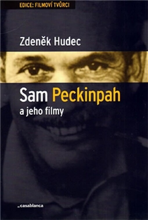 Sam Peckinpah a jeho filmy : biologický obraz světa