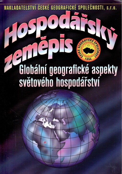 Hospodářský zeměpis : globální geografické aspekty světového hospodářství : učebnice pro obchodní akademie a jiné střední školy