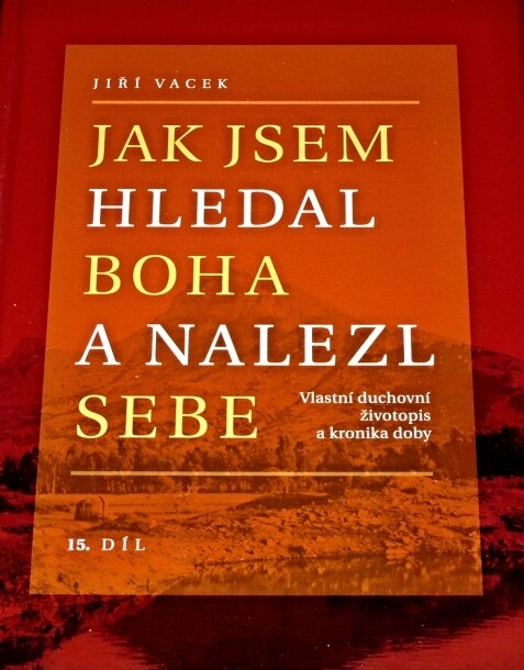 Jak jsem hledal Boha a nalezl sebe : vlastní životopis, Díl 15