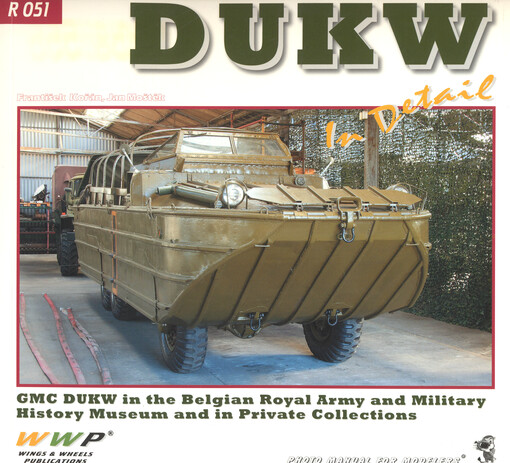 DUKW in detail: GMC DUKW in the Belgian Royal Army and Military History Museum and in private collections : photo manual for modelers