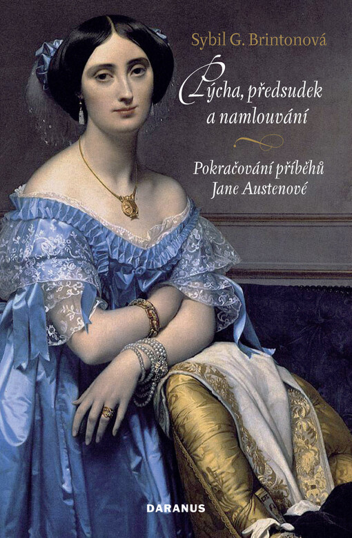 Pýcha, předsudek a namlouvání: [pokračování příběhů Jane Austenové]