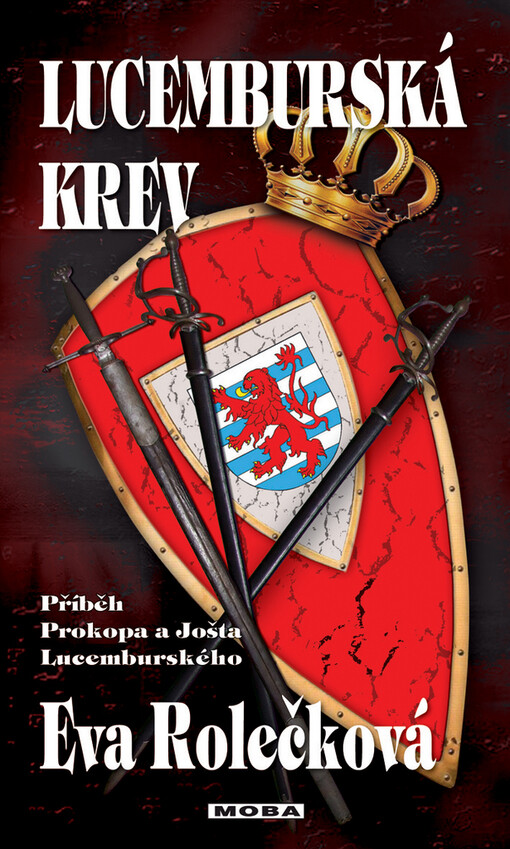 Lucemburská krev: příběh Prokopa a Jošta Lucemburského