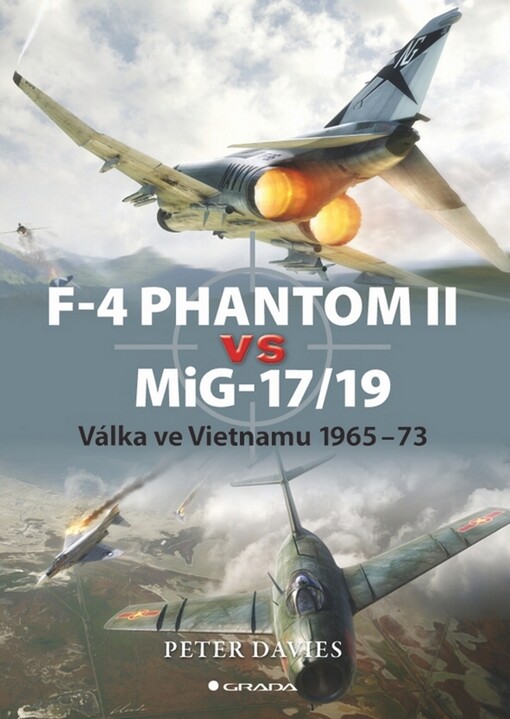 F-4 Phantom II vs. MiG-17/19 - Válka ve Vietnamu 1965-73