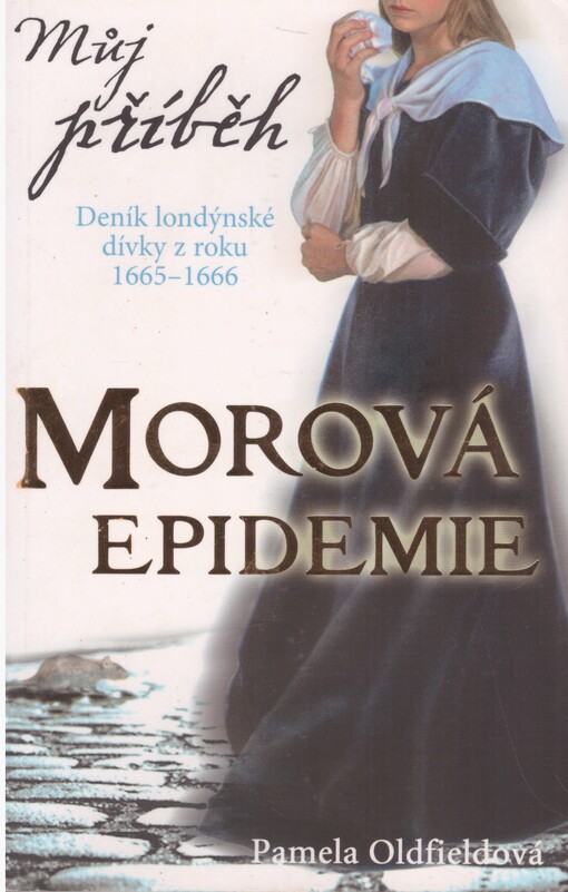 Morová epidemie : [deník londýnské dívky z roku 1665-1666]