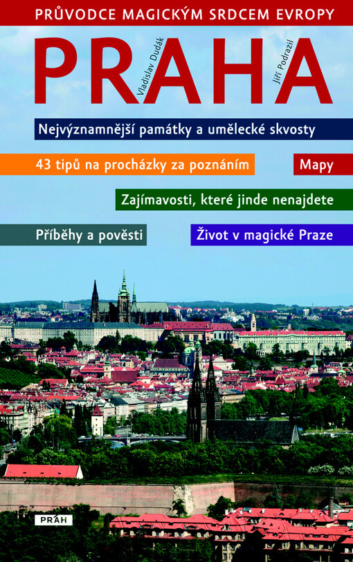 Praha: průvodce magickým srdcem Evropy