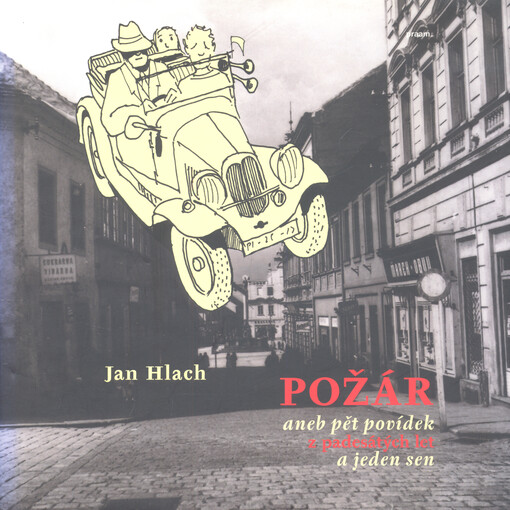 Požár, aneb, Pět povídek z padesátých let a jeden sen