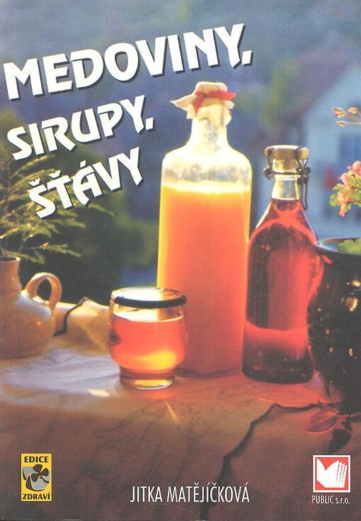 Medoviny, sirupy, šťávy