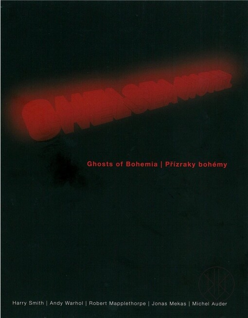 Chelsea hotel: ghosts of Bohemia : DOX Centre for Contemporary Art = přízraky bohémy : Centrum současného umění DOX : [4.12.2009-29.3.2010 : katalog