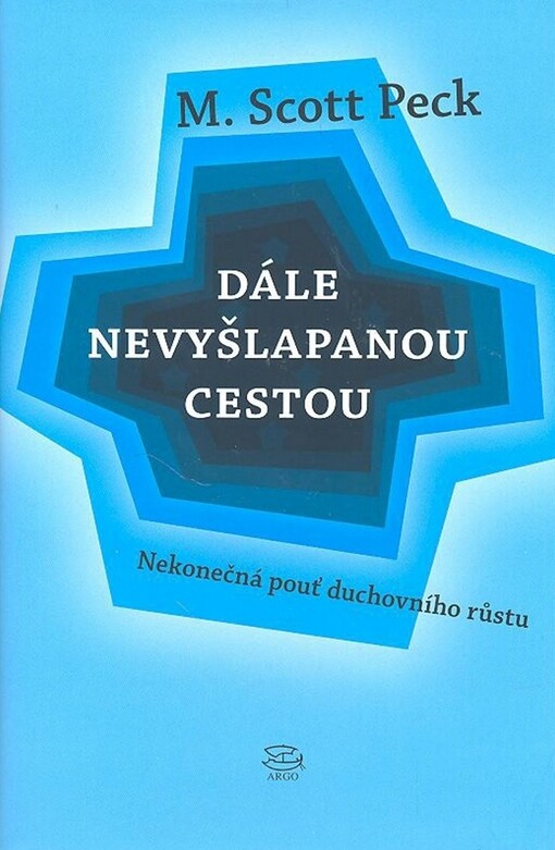 Dále nevyšlapanou cestou: nekonečná pouť duchovního růstu