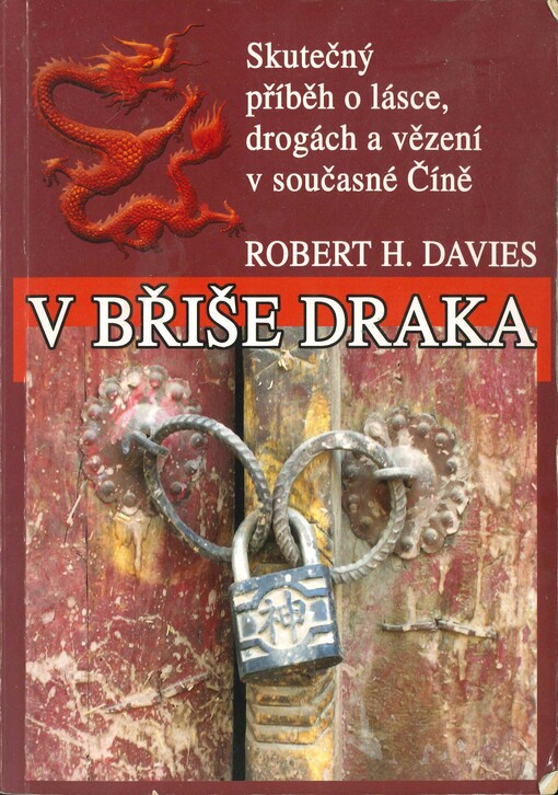 V břiše draka: skutečný příběh o lásce, drogách a vězení v současné Číně