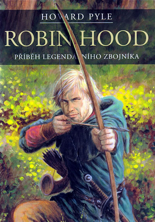 Robin Hood :příběh legendárního zbojníka