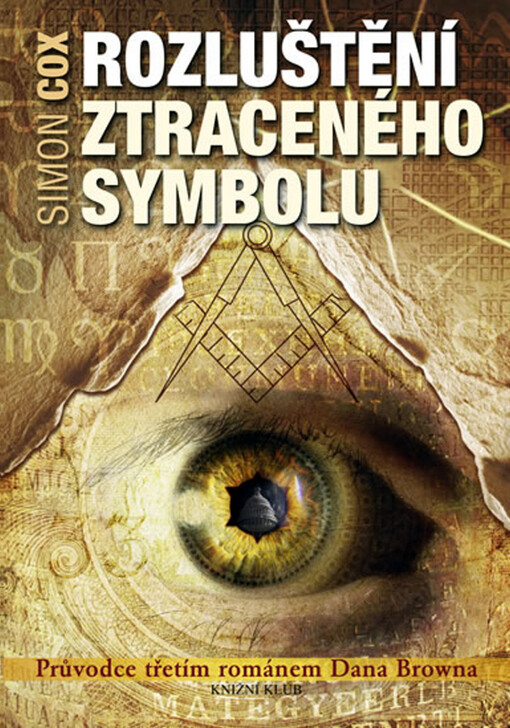 Rozluštění Ztraceného symbolu: průvodce třetím románem Dana Browna