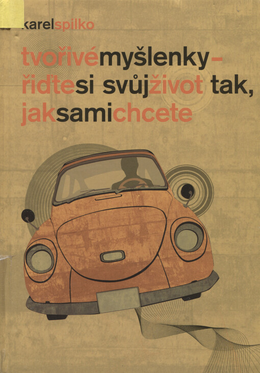 Tvořivé myšlenky : řiďte si svůj život tak, jak sami chcete