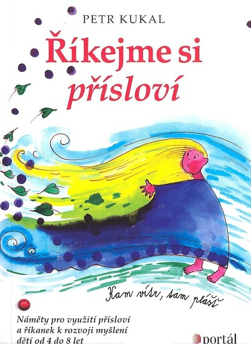 Říkejme si přísloví: náměty pro využití přísloví a říkanek k rozvoji myšlení dětí od 4 do 8 let
