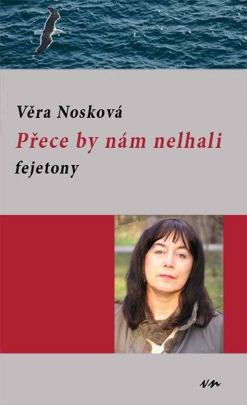 Přece by nám nelhali : fejetony