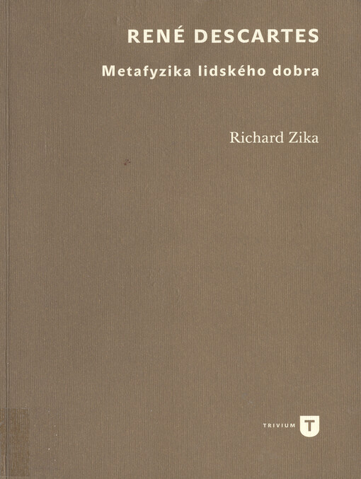 René Descartes : metafyzika lidského dobra