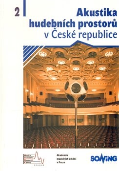 Akustika hudebních prostorů v České republice =Acoustic of music spaces in the Czech Republic, 2. díl