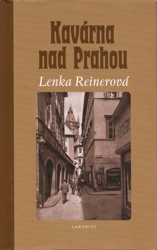 Kavárna nad Prahou : vzpomínky poslední německy píšící autorky z Prahy nejen na Egona Erwina Kische