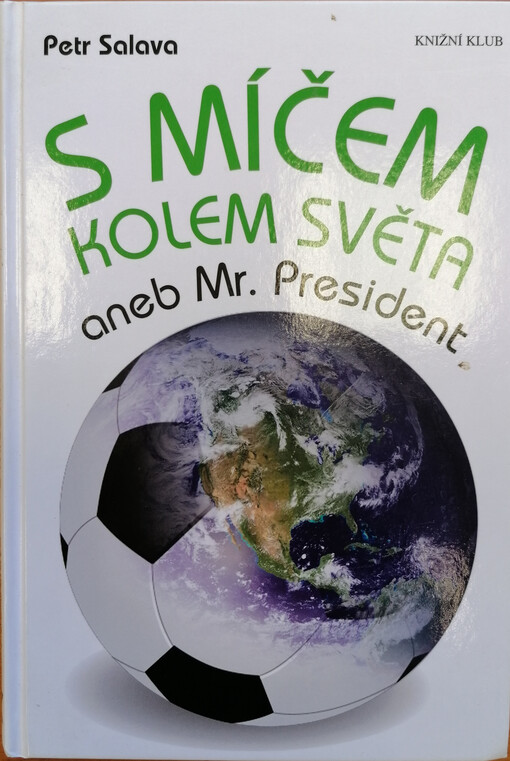 S míčem kolem světa, aneb, Mr. President