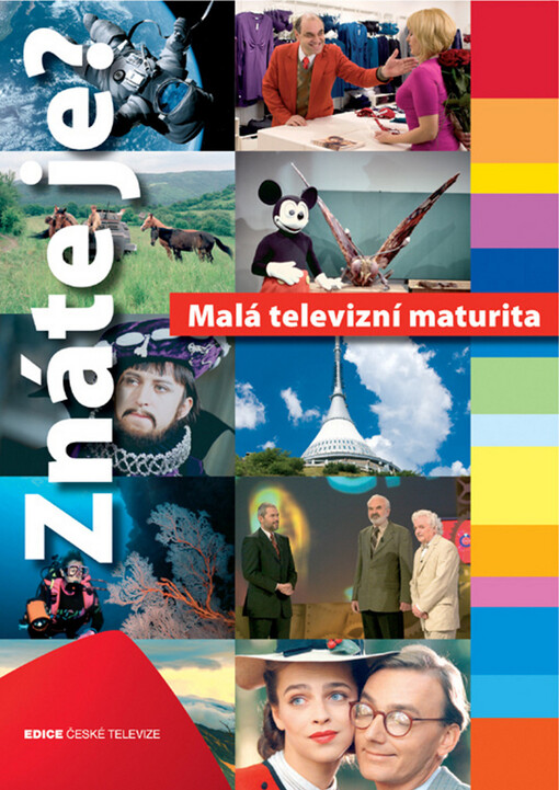 Znáte je? : malá televizní maturita