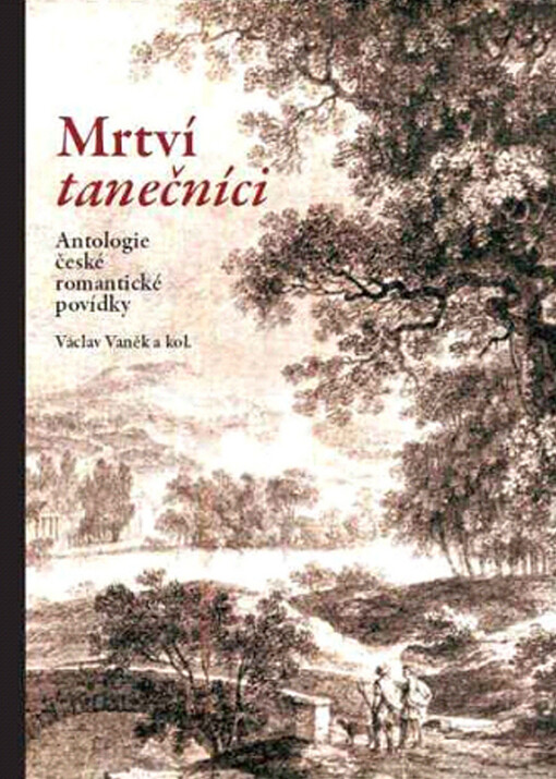 Mrtví tanečníci: antologie české romantické prózy