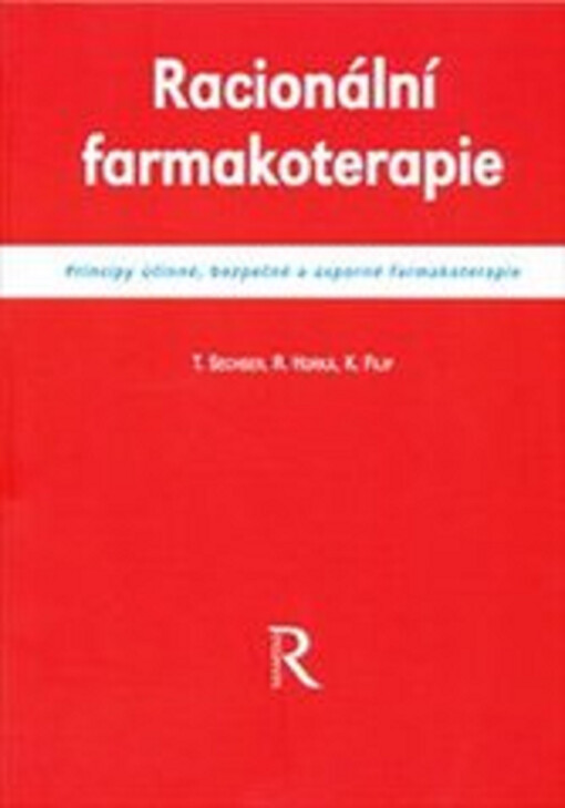 Racionální farmakoterapie : principy účinné, bezpečné a úsporné farmakoterapie