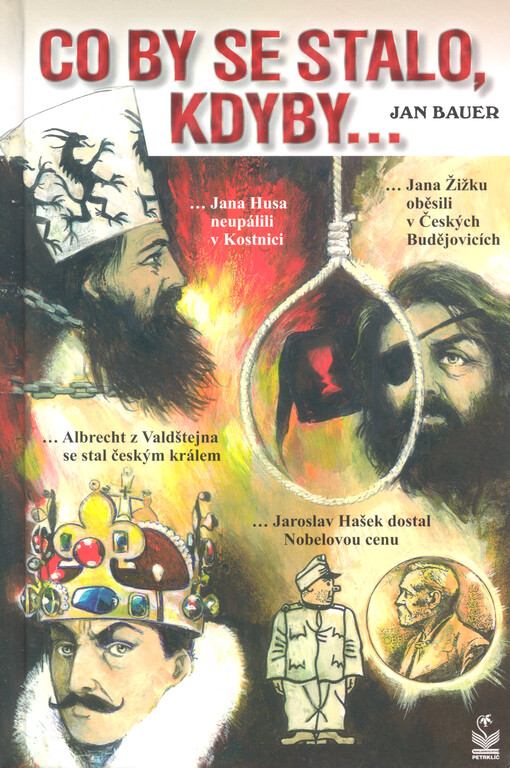 Co by se stalo, kdyby-- aneb, Alternativní dějiny Čech a Moravy